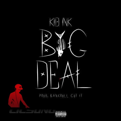 Kid Ink - Big Deal